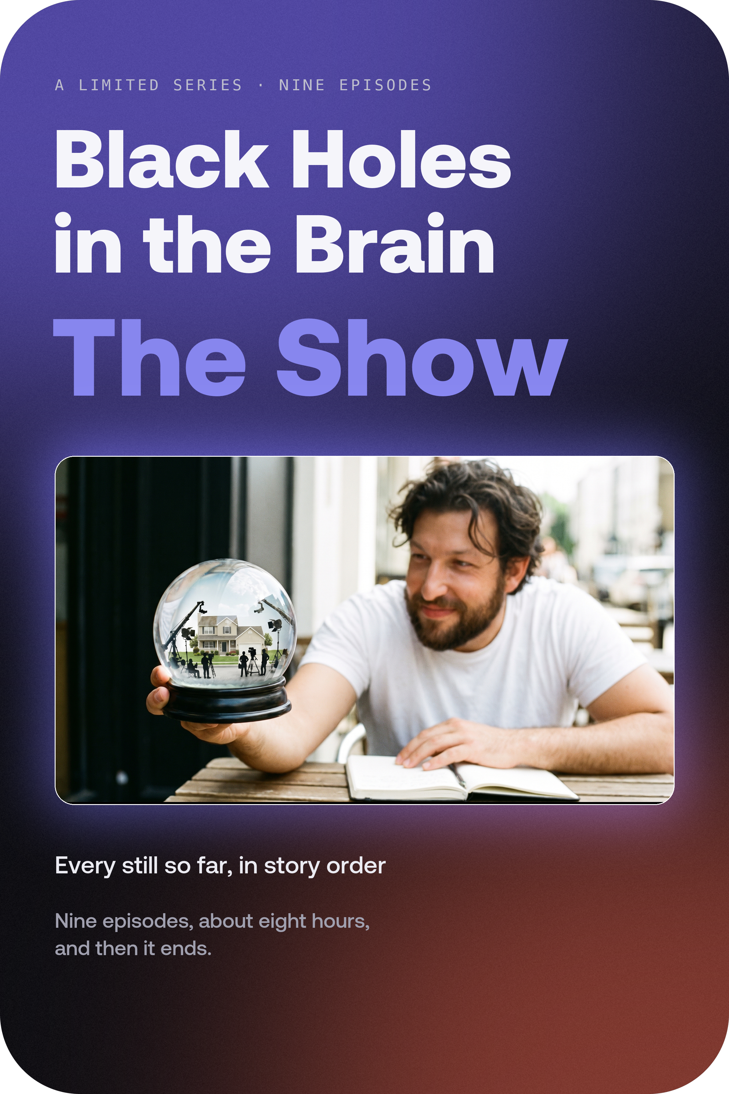 Black Holes in the Brain: The Show